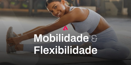 Mobilidade & Flexibilidade