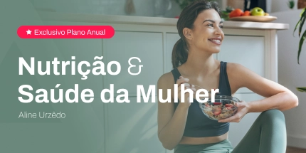 Nutrição & Saúde da Mulher